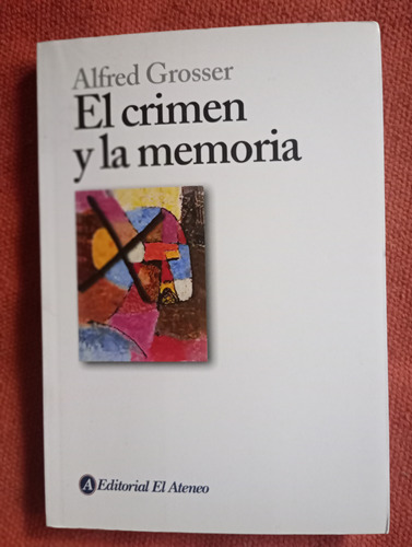 Libro Usado El Crimen Y La Memoria Alfred Groser