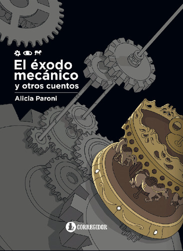 El Éxodo Mecánico Y Otros Cuentos - Alicia Paroni