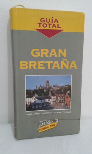 Gran Bretaña Guia Total Anaya Touring Club 