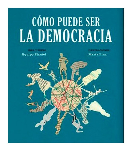 Cómo Puede Ser La Democracia - Marta Pina - Ed. Media Vaca