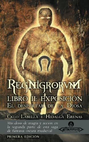 El Despertar De La Diosa: Regnigrorvm -- Libro Ii: Exposició