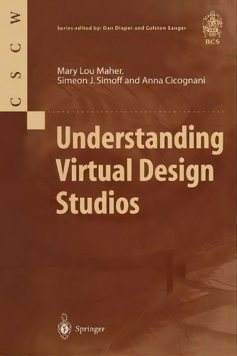 Understanding Virtual Design Studios, De Mary L. Maher. Editorial Springer London Ltd, Tapa Blanda En Inglés