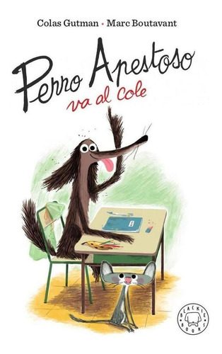 Libro: Perro Apestoso Va Al Cole. Gutman, Colas. Blackie Boo