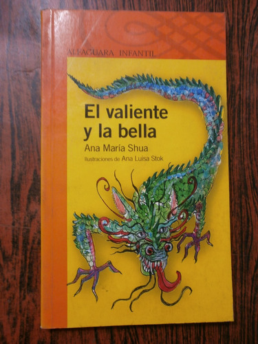 El Valiente Y La Bella - Shua Ed. Alfaguara Muy Buen Estado!