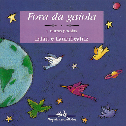 Fora da gaiola, de Lalau. Editora Schwarcz SA em português, 1995