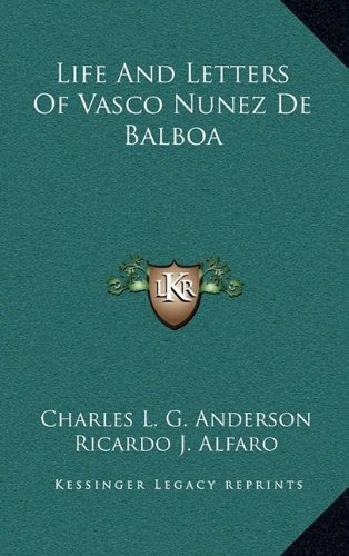 Life And Letters Of Vasco Nunez De Balboa