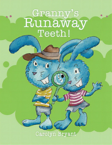 Granny's Runaway Teeth!, De Bryant, Carolyn. Editorial Xulon Pr, Tapa Blanda En Inglés