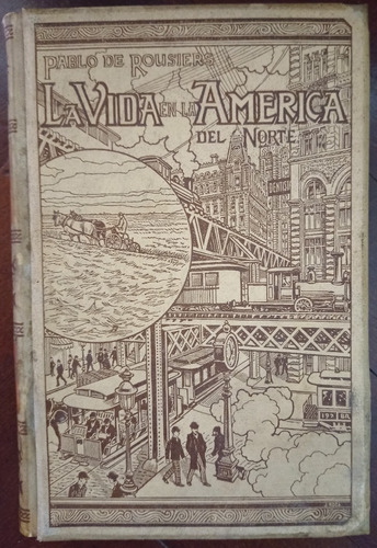 La Vida En La América Del Norte T1 De P. De Rousiers