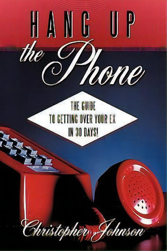 Hang Up The Phone!, De Christopher Johnson. Editorial Authorhouse, Tapa Blanda En Inglés