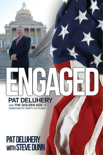 Engaged: Pat Deluhery And The Golden Age Of Democratic Party Activism, De Deluhery, Pat. Editorial Lightning Source Inc, Tapa Blanda En Inglés