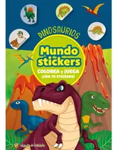 Comprar Mundo De Stickers Colorea Y Juega Dinosaurios Con 70 Stickers, De Varios Autores. Mundo De Stickers Editorial El Gato De Hojalata - Editorial Guadal, Tapa Rustica En Español, 2023