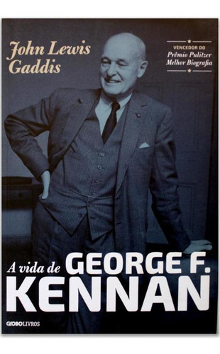 A Vida De George F Kennan, De John Lewis Gaddis., Vol. 1. Editora Globo Livros, Capa Mole Em Português