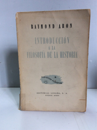 Introducción A La Filosofía Fe La Historia, Raymond Aron