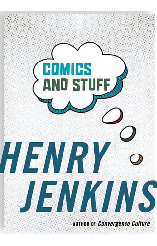Comics And Stuff, De Henry Jenkins. Editorial New York University Press, Tapa Blanda En Inglés