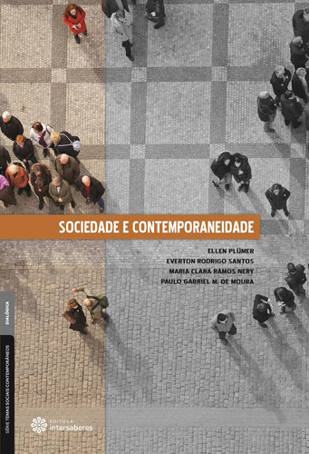 Sociedade e contemporaneidade, de Plümer, Ellen Et Al.. Série Série Temas Sociais Contemporâneos Editora Intersaberes Ltda., capa mole em português, 2018