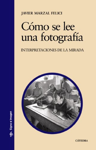 Libro Como Se Lee Una Fotografia Interpretaciones De La Mira