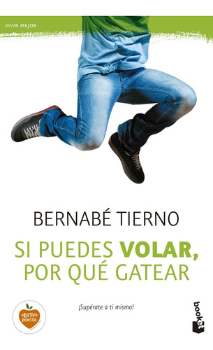 Si Puedes Volar Por Que Gatear - Bernabe Tierno