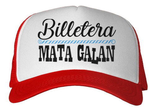 Gorra Frase Billetera Mata Galan