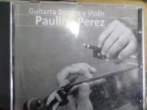 Guitarra , Bombo Y Violín , Paulino Perez  Cd 