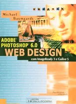 Comprar Adobe Photoshop 6.0 Web Design, De Baumgardt. Editorial Ciencia Moderna, Tapa Dura En Português