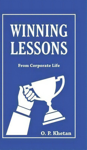 Winning Lessons, De O P Khetan. Editorial Partridge India, Tapa Dura En Inglés