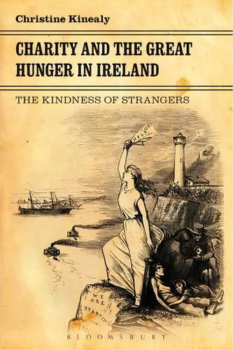 Charity And The Great Hunger In Ireland, De Christine Kinealy. Editorial Continuum Publishing Corporation, Tapa Blanda En Inglés