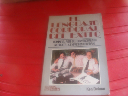 Libro El Lenguaje Corporal Del Éxito  , Ken Delmar  , Año 19