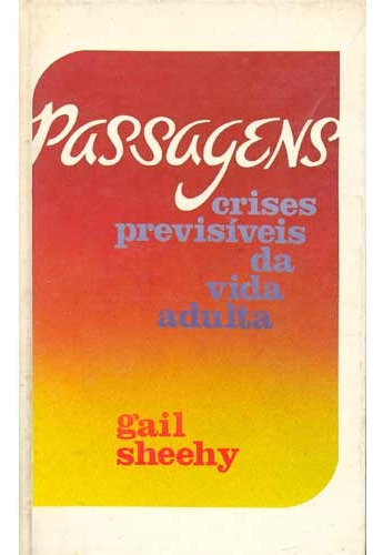 Livro Passagens: Crises Previsíveis Da Vida Adulta - Sheehy, Gail [1976]