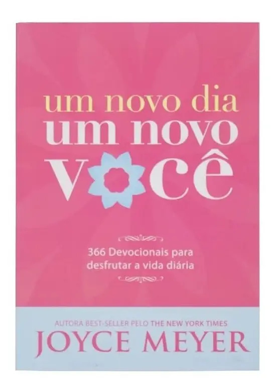 Devocional Um Novo Dia, Um Novo Você - Joyce Meyer
