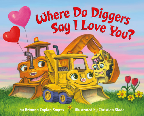 Book : Where Do Diggers Say I Love You? (where Do...series)