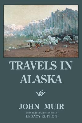 Libro Travels In Alaska - Legacy Edition : Adventures In ...