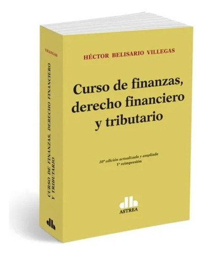 Curso De Finanzas, Derecho Financiero Y Tributario. Villegas