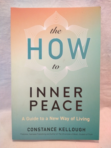 The How To Inner Peace Constance Kellough Namaste B 