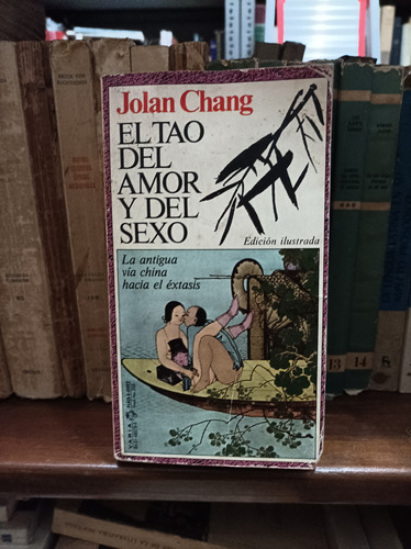 El Tao Del Amor Y Del Sexo. Jolan Chang