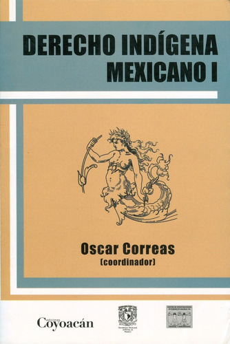 Derecho Indígena Mexicano I, De Oscar Correas. Editorial Coyoacan, Tapa Blanda En Español, 2012