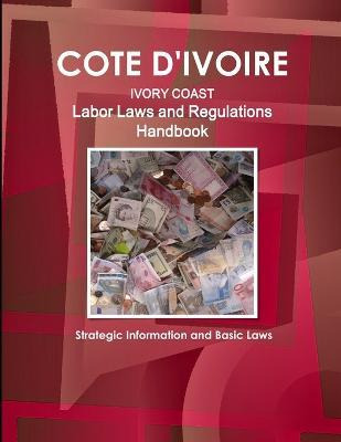 Libro Cote D'ivoire Labor Laws And Regulations Handbook -...