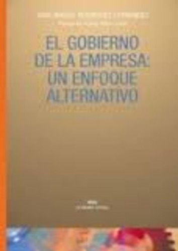 Gobierno De La Empresa: Enfoque Alternativo, De Rodríguez Fernández José Miguel. Editorial Akal En Español, 2003