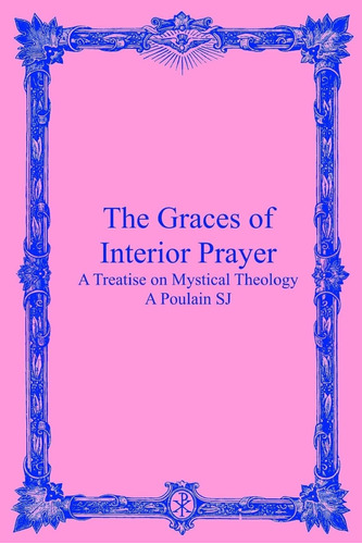 Libro: The Graces Of Interior Prayer: A Treatise On Mystica