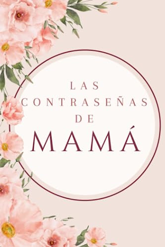 Las Contraseñas De Mamá: Libreta Para Contraseñas J P Jhoana