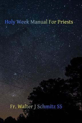 Libro Holy Week Manual For Priests - Fr Walter J Schmitz Ss