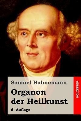 Organon Der Heilkunst : 6. Auflage - Dr Samuel Hahnemann&,,