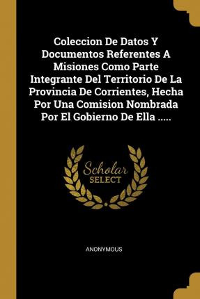 Libro Coleccion De Datos Y Documentos Referentes A Mision...