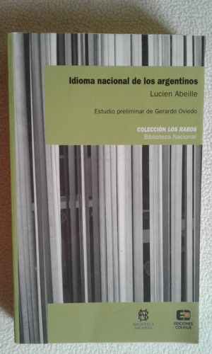 Idioma Nacional De Los Argentinos - Lucien Abeille - Colihue