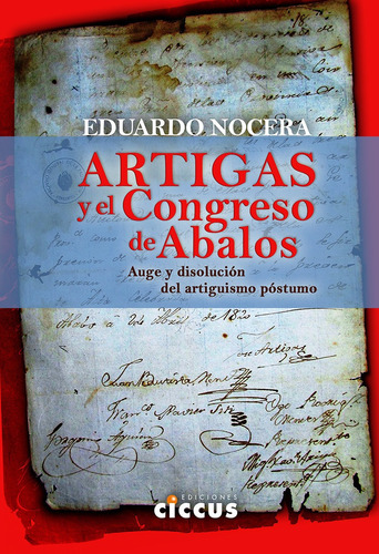 Artigas Y El Congreso De Abalos - Eduardo Nocera
