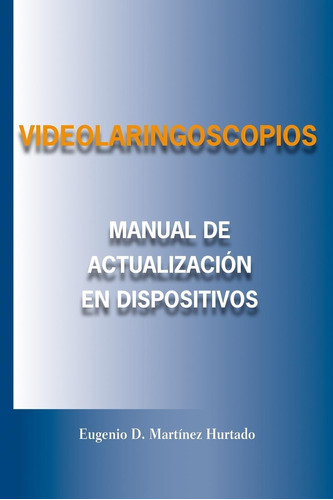 Libro: Videolaringoscopios: Manual De Actualizacion En Dispo