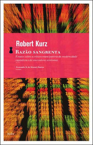 Razão Sangrenta, De Kurz, Robert. Editora Hedra, Capa Mole, Edição 1ª Edição - 2010 Em Português