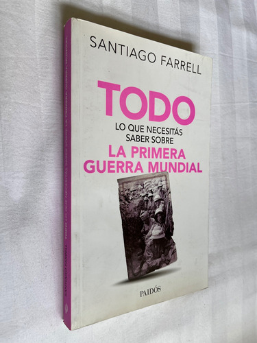 Todo Lo Que Necesitas Sobre La Primera Guerra Mundial Farrel