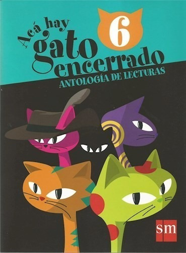 Aca Hay Gato Encerrado 6 S M Antologia De Lecturas (con  Fi