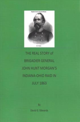 Libro The Real Story Of Brigadier General John Hunt Morga...