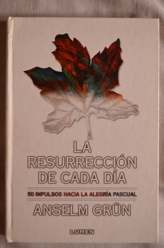 Libro La Resurrección De Cada Día Anselm Grun